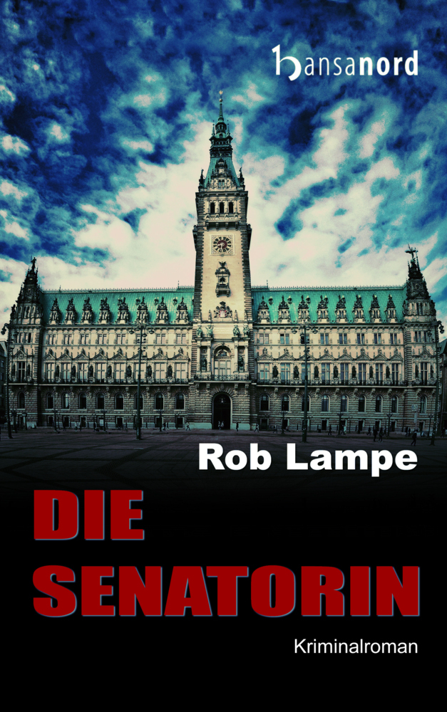 Cover: 9783947145225 | Die Senatorin | Kriminalroman | Rob Lampe | Taschenbuch | 2019