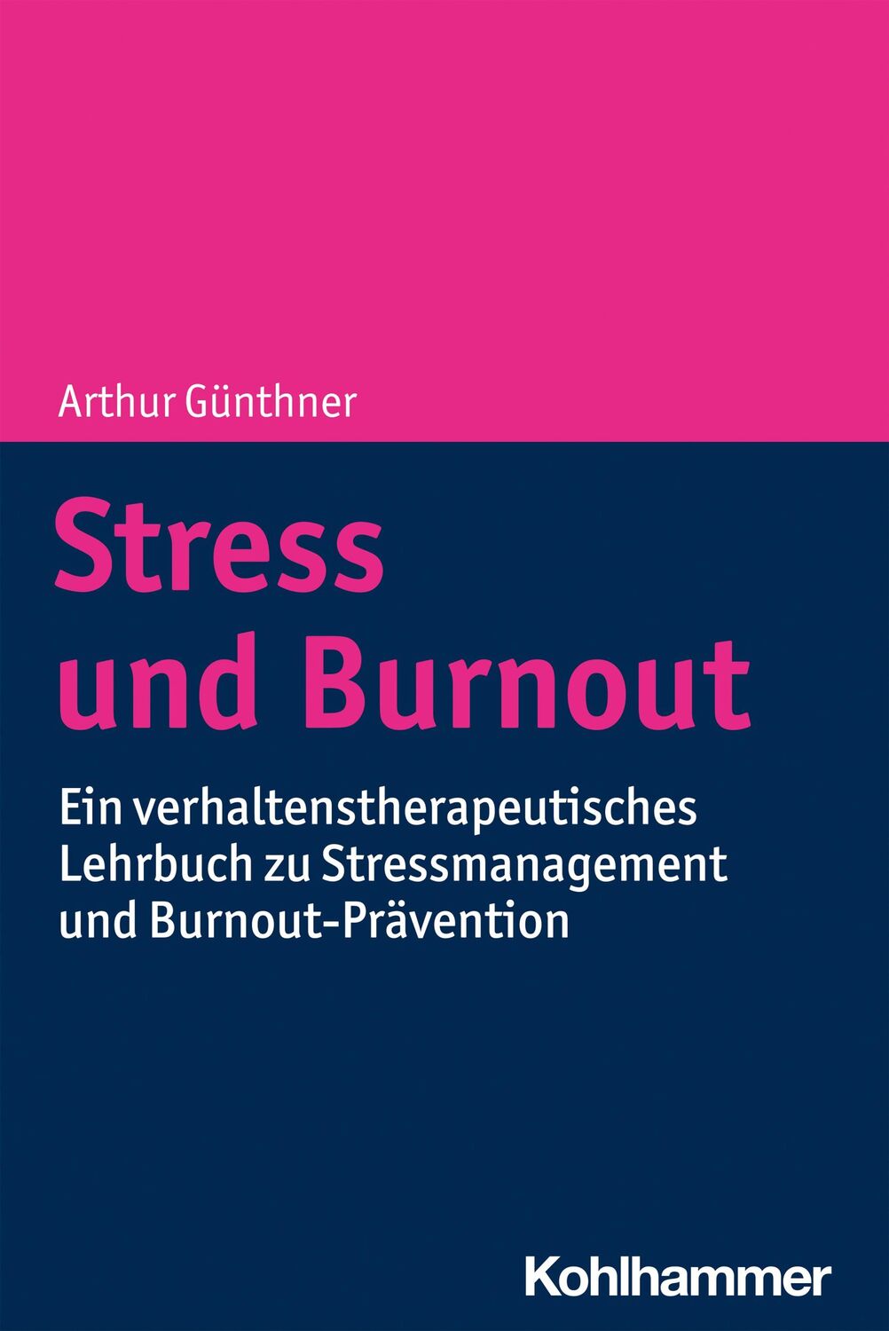 Cover: 9783170362529 | Stress und Burnout | Arthur Günthner | Taschenbuch | 328 S. | Deutsch