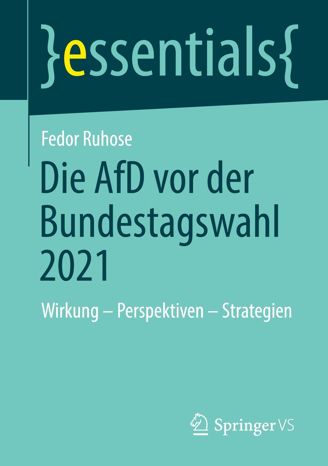 Cover: 9783658312251 | Die AfD vor der Bundestagswahl 2021 | Fedor Ruhose | Taschenbuch