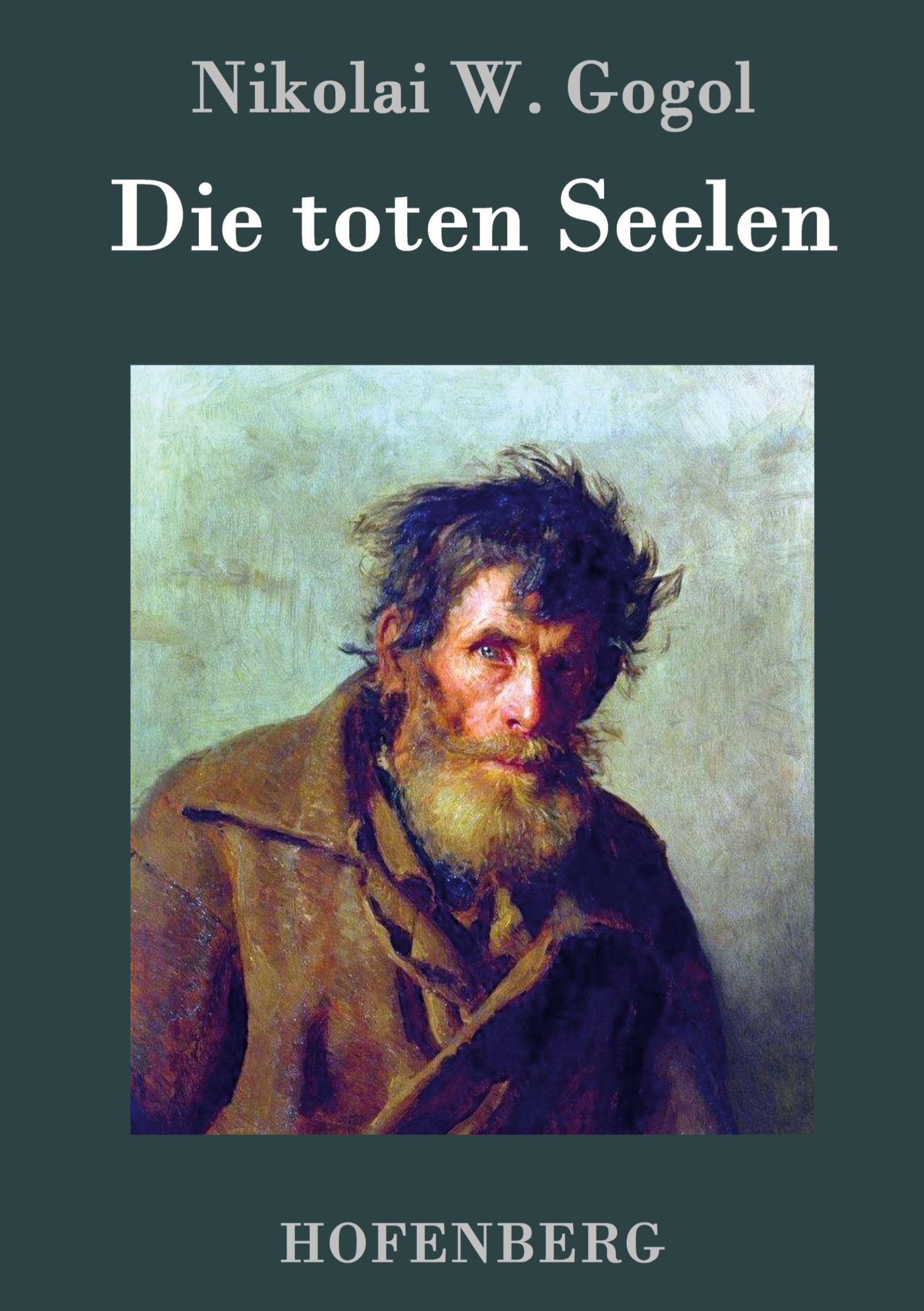 Cover: 9783843074599 | Die toten Seelen | oder Tschitschikows Abenteuer | Nikolai W. Gogol