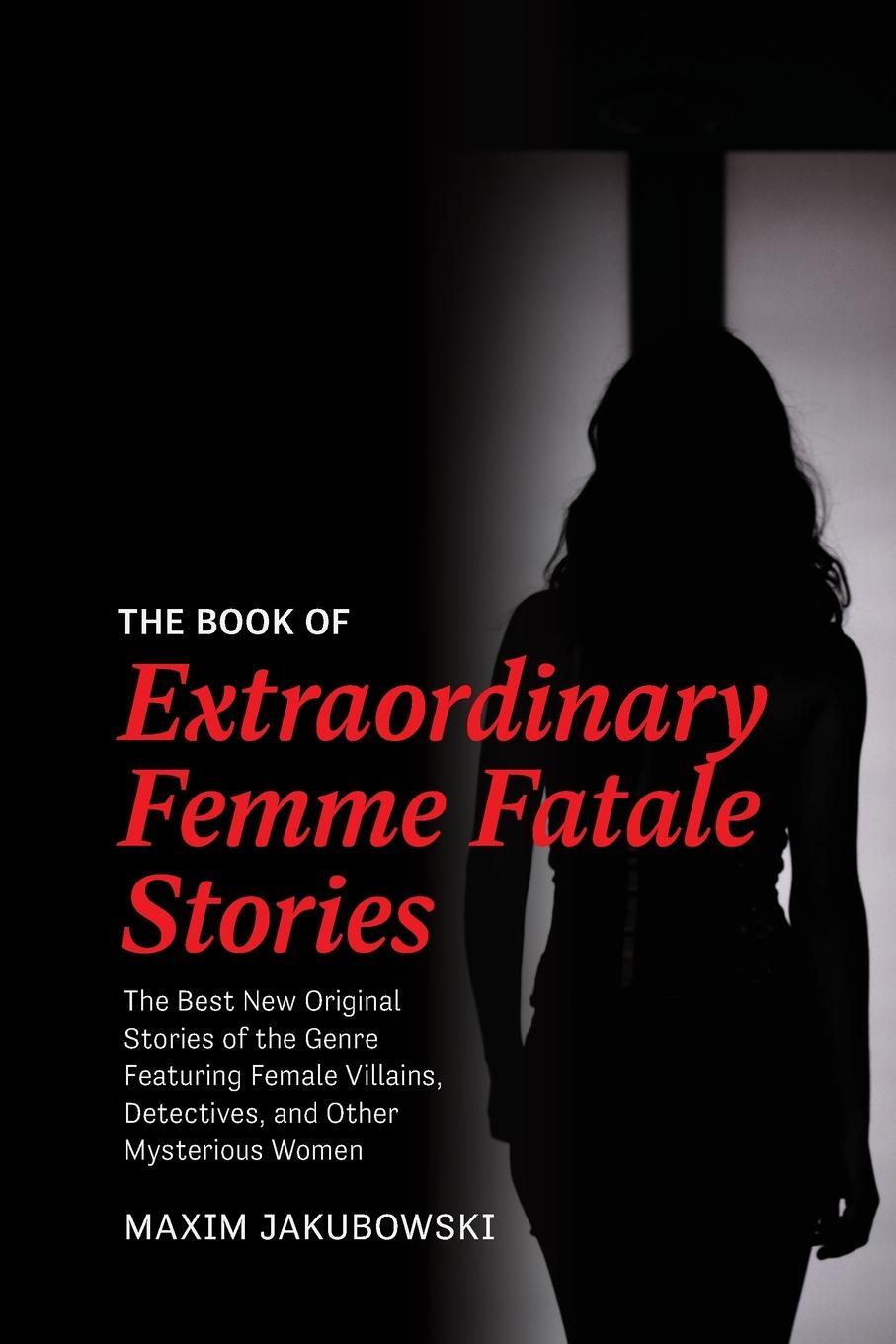 Cover: 9781642508734 | The Book of Extraordinary Femme Fatale Stories | Maxim Jakubowski
