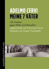 Cover: 9783854766520 | Meine 7 Väter | Adelmo Cervi | Taschenbuch | 421 S. | Deutsch | 2016