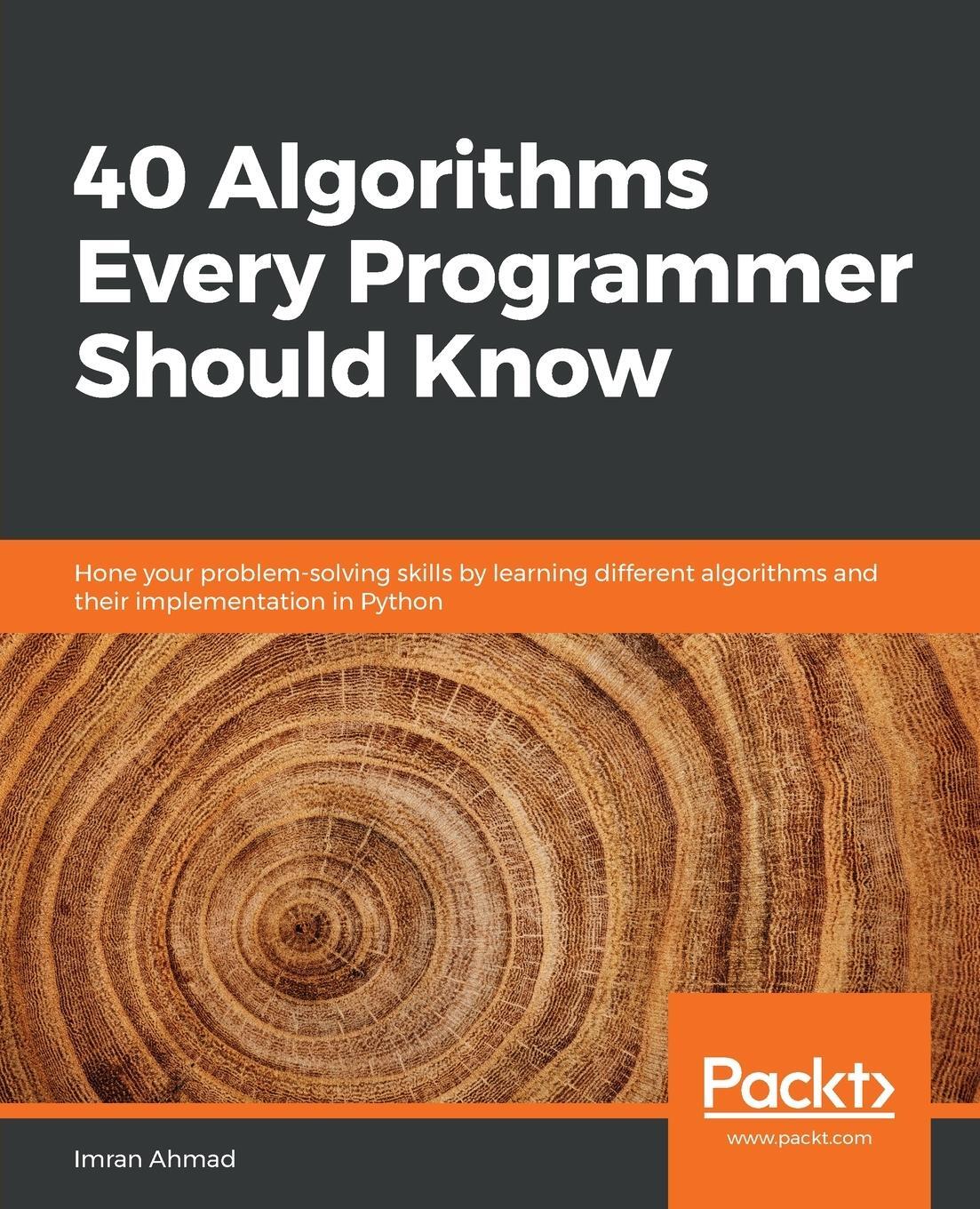 Cover: 9781789801217 | 40 Algorithms Every Programmer Should Know | Imran Ahmad | Taschenbuch
