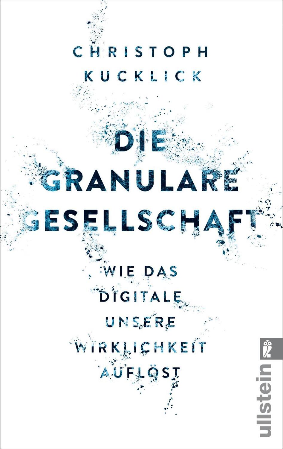 Cover: 9783548376257 | Die granulare Gesellschaft | Christoph Kucklick | Taschenbuch | 2016
