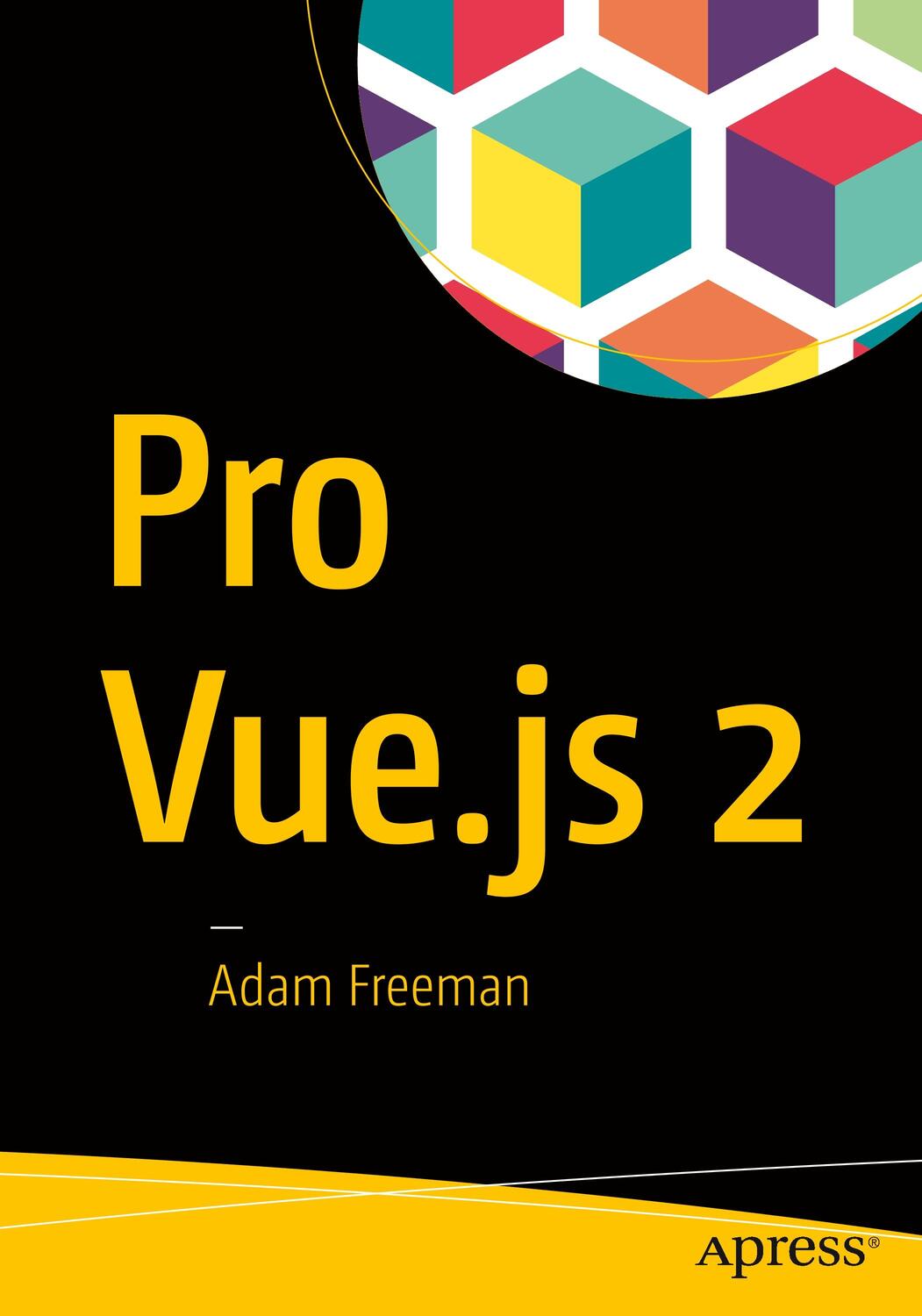Cover: 9781484238042 | Pro Vue.Js 2 | Adam Freeman | Taschenbuch | Englisch | 2018 | APRESS
