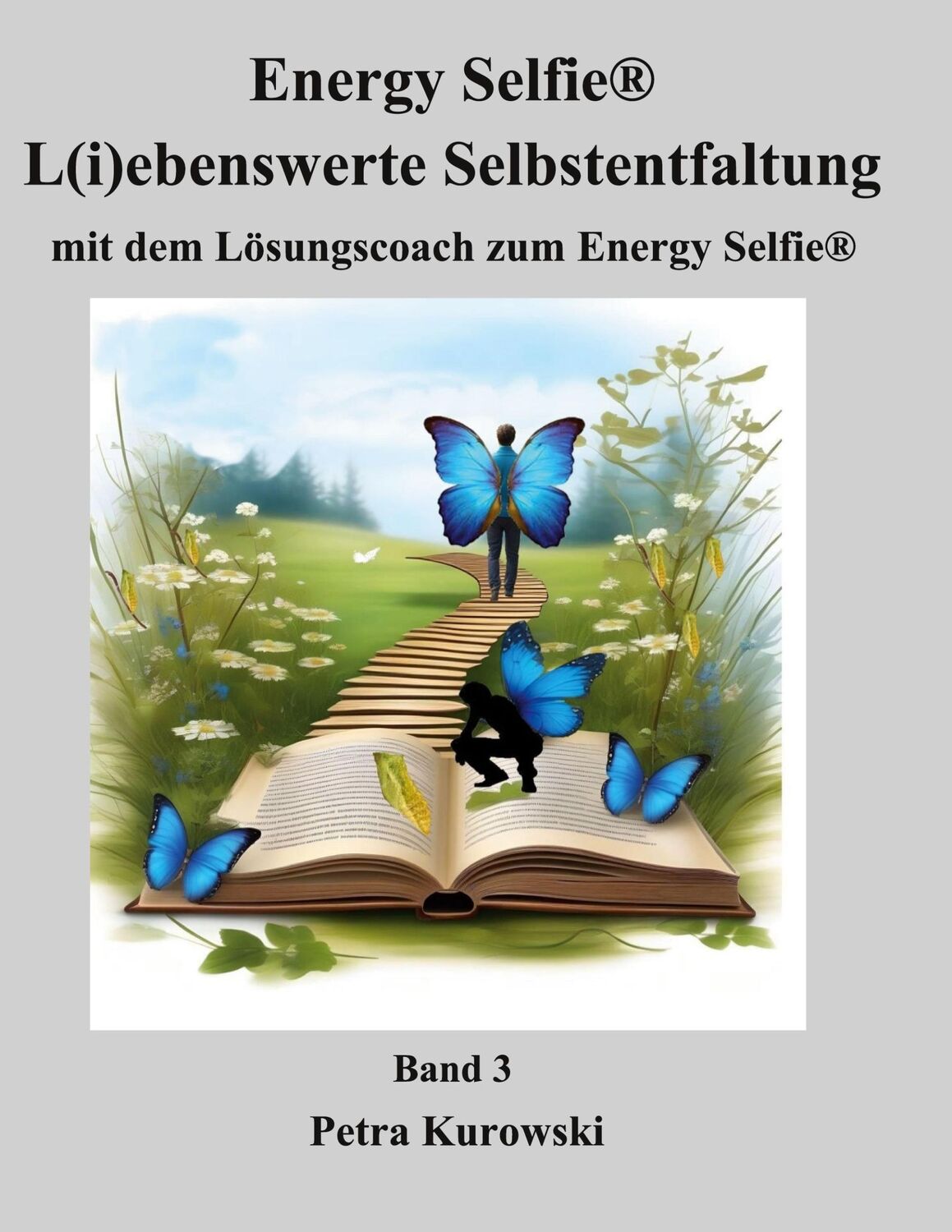 Cover: 9783759767516 | Energy Selfie® - L(i)ebenswerte Selbstentfaltung | Petra Kurowski