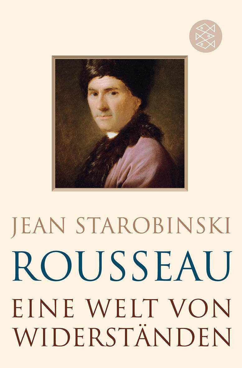 Cover: 9783596194377 | Rousseau | Eine Welt von Widerständen | Jean Starobinski | Taschenbuch