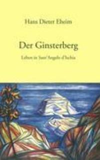 Cover: 9783833447723 | Der Ginsterberg | Leben in Sant'Angelo d'Ischia | Hans D Eheim | Buch