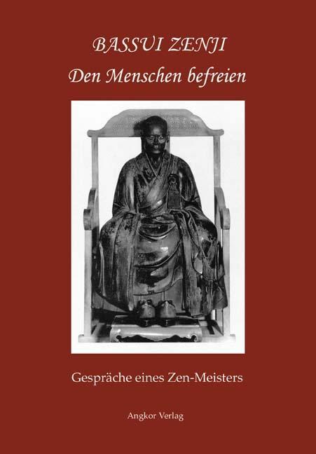 Cover: 9783936018103 | Den Menschen befreien | Gespräche eines Zen-Meisters | Tokushô Bassui