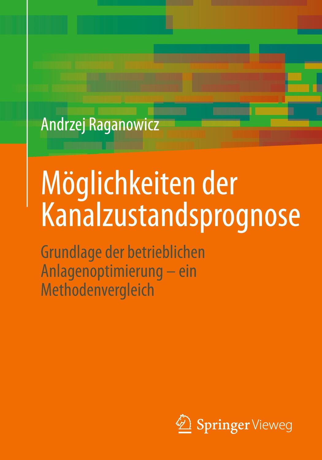 Cover: 9783658344986 | Möglichkeiten der Kanalzustandsprognose | Andrzej Raganowicz | Buch