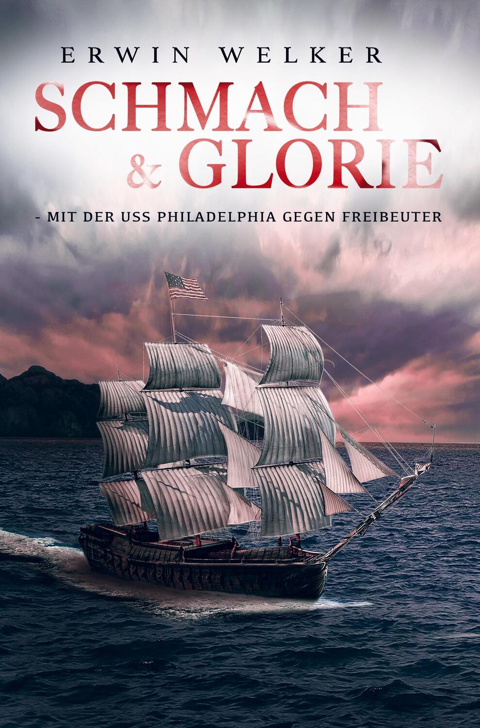 Cover: 9789403699264 | Schmach und Glorie - Mit der USS Philadelphia gegen Freibeuter | Buch