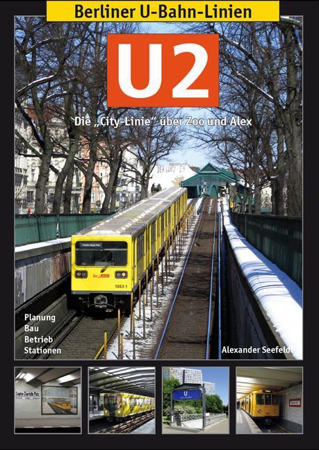 Cover: 9783936573534 | Berliner U-Bahn-Linien: U2 | Die "City-Linie" über Zoo und Alex | Buch