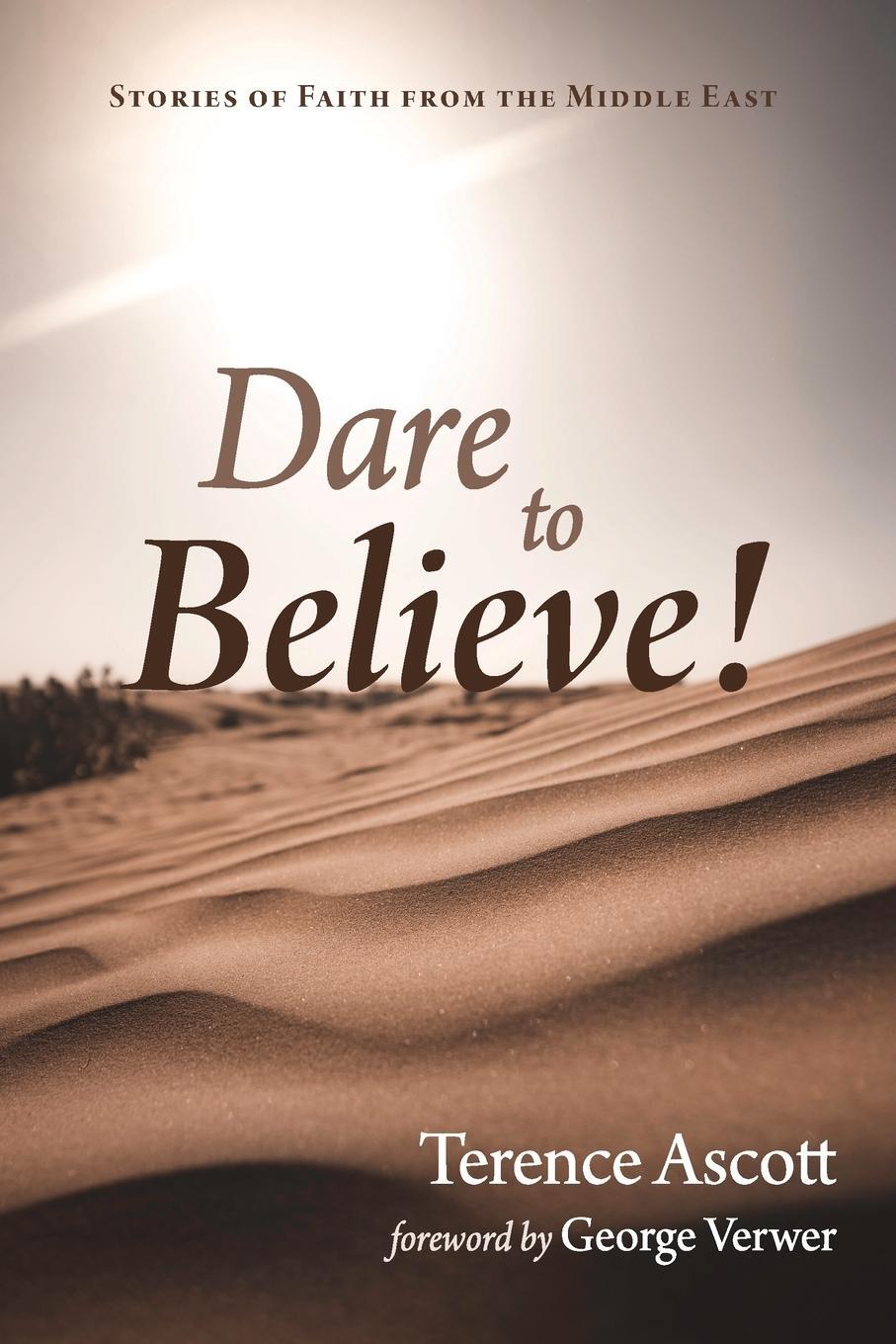 Cover: 9781666700398 | Dare to Believe! | Stories of Faith from the Middle East | Ascott