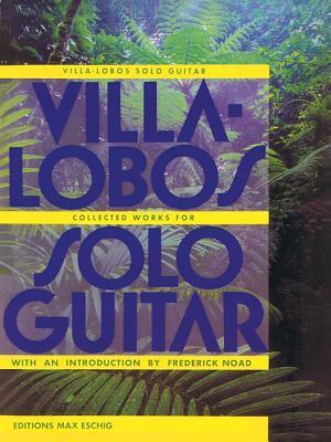 Cover: 9781458423764 | Villa-Lobos - Collected Works for Solo Guitar | Taschenbuch | Buch