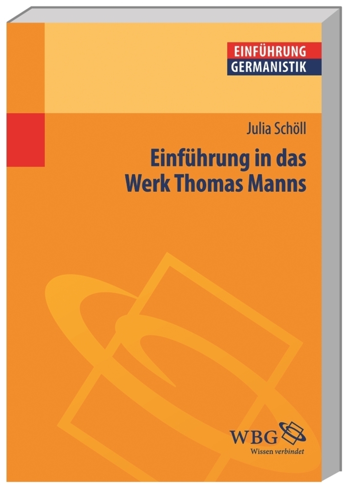 Cover: 9783534248056 | Einführung in das Werk Thomas Manns | Julia Schöll | Taschenbuch