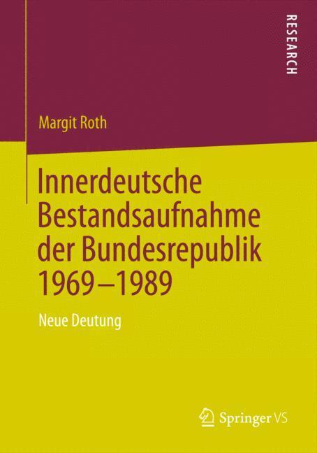 Cover: 9783658010171 | Innerdeutsche Bestandsaufnahme der Bundesrepublik 1969-1989 | Roth