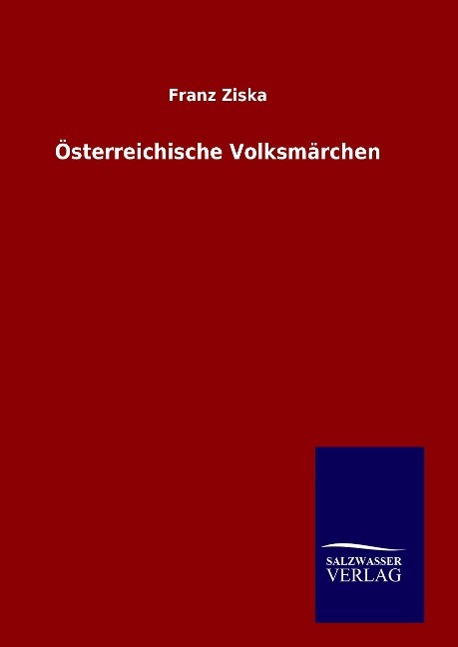 Cover: 9783846087114 | Österreichische Volksmärchen | Franz Ziska | Buch | 116 S. | Deutsch