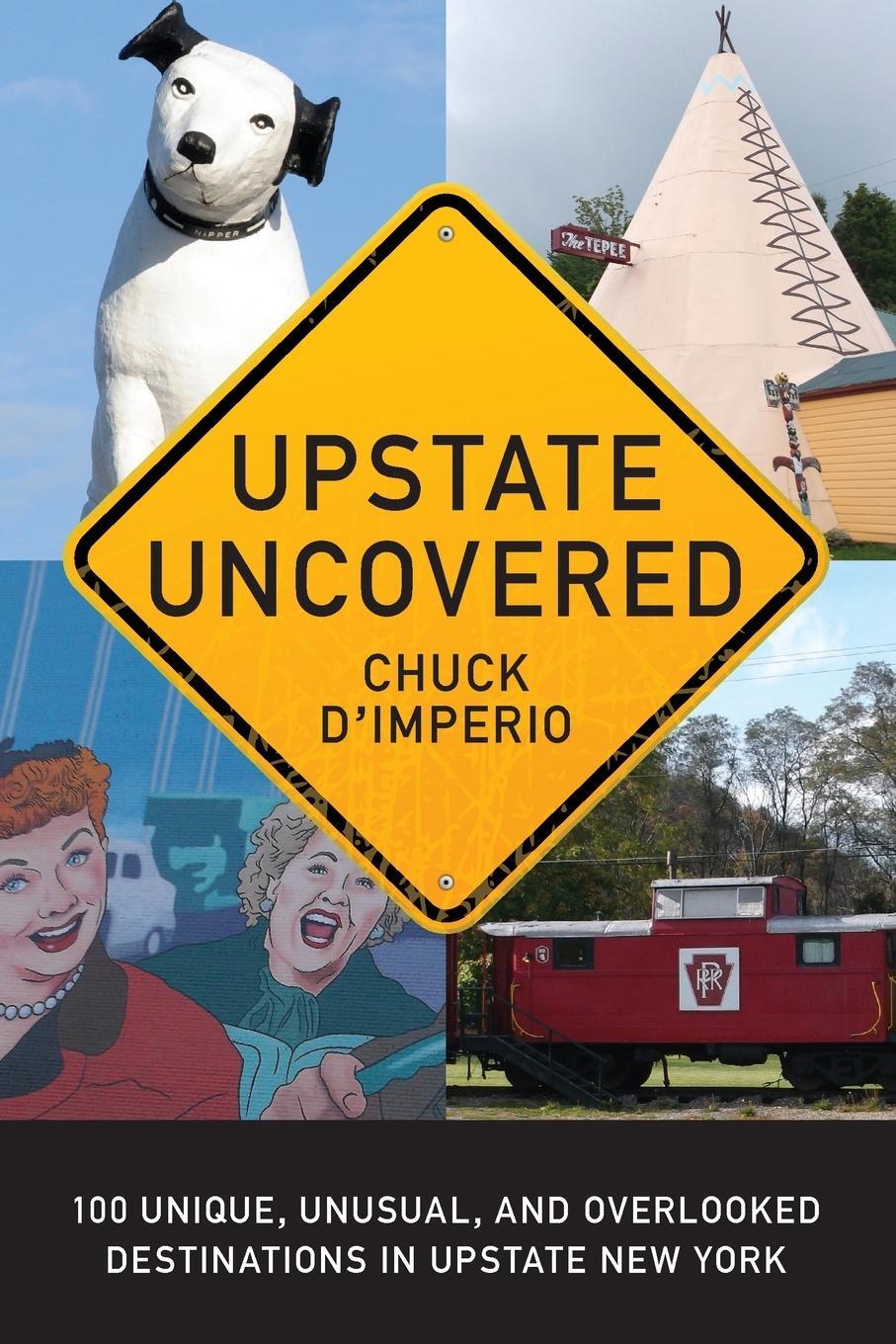 Cover: 9781438463704 | Upstate Uncovered | Chuck D'Imperio | Taschenbuch | Excelsior Editions