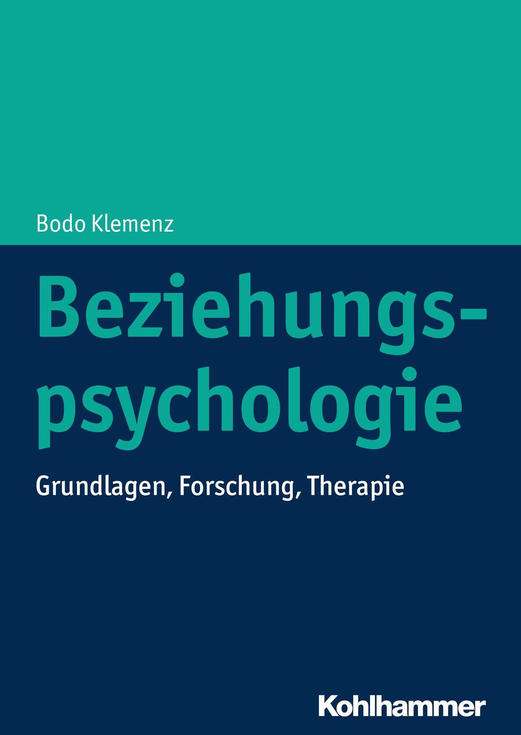 Cover: 9783170323339 | Beziehungspsychologie | Grundlagen, Forschung, Therapie | Bodo Klemenz