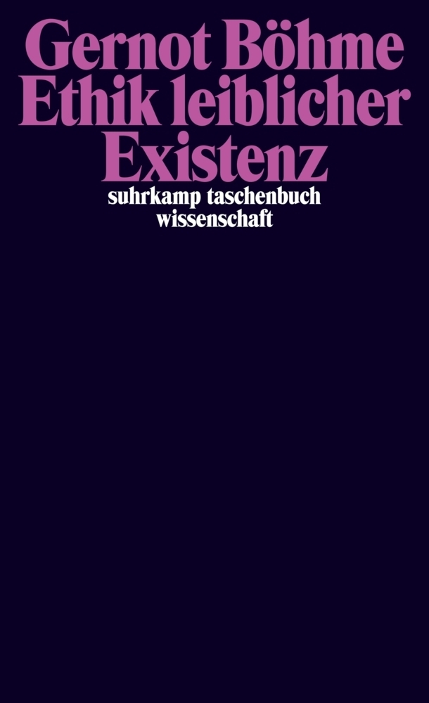 Cover: 9783518294802 | Ethik leiblicher Existenz | Gernot Böhme | Taschenbuch | 254 S. | 2008