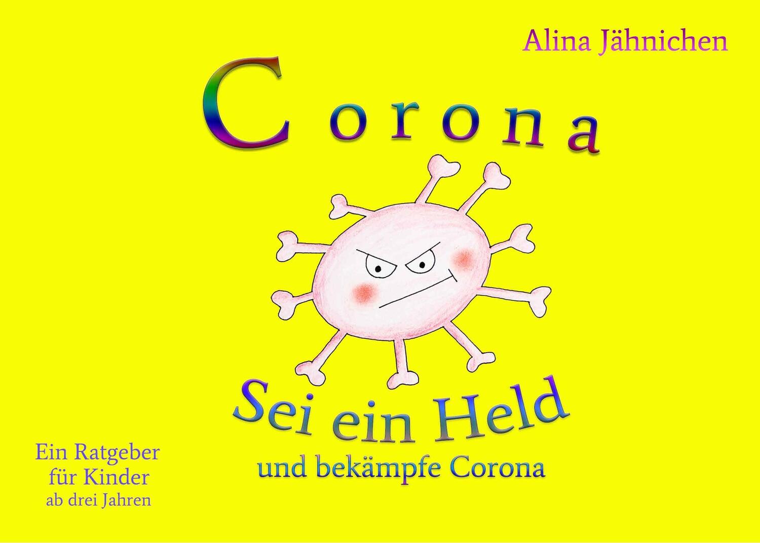 Cover: 9783751915533 | Corona - Sei ein Held und bekämpfe Corona | Alina Jähnichen | Buch