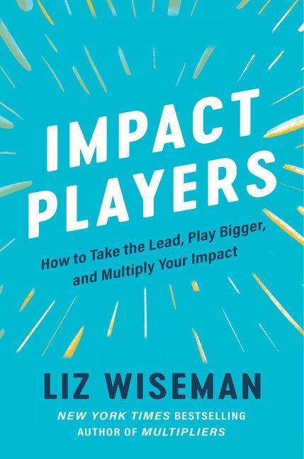 Cover: 9780063208933 | Impact Players | Liz Wiseman | Taschenbuch | Trade PB | Englisch