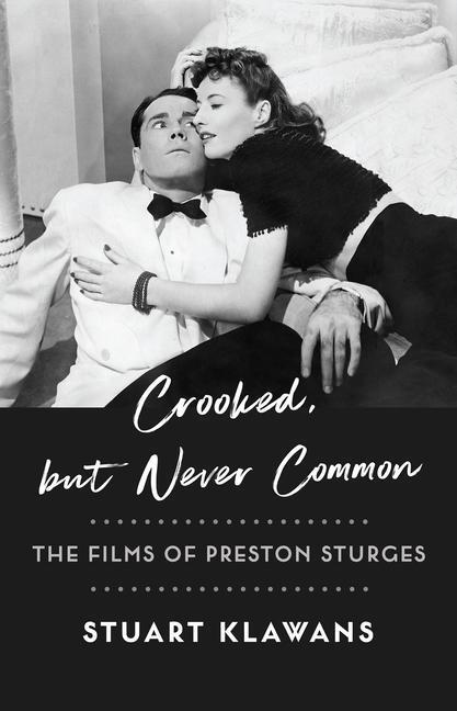 Cover: 9780231207294 | Crooked, but Never Common | The Films of Preston Sturges | Klawans