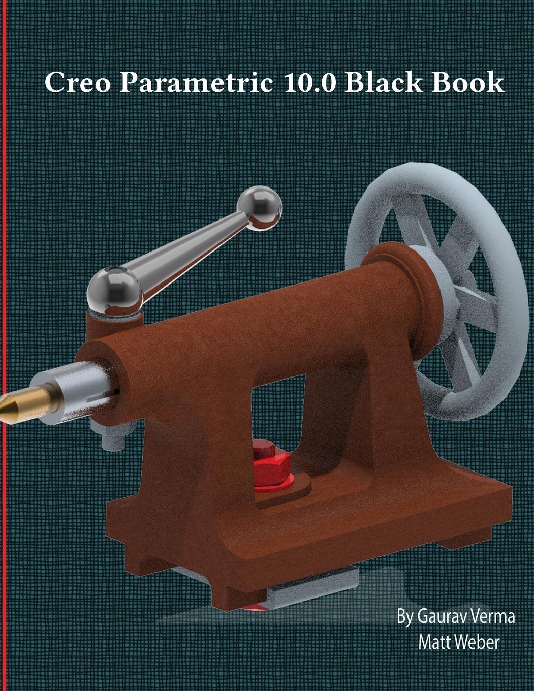 Cover: 9781774591123 | Creo Parametric 10.0 Black Book | Gaurav Verma (u. a.) | Taschenbuch
