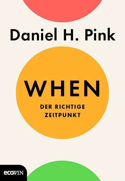 Cover: 9783711001108 | When | Der richtige Zeitpunkt | Daniel H. Pink | Buch | Deutsch | 2018