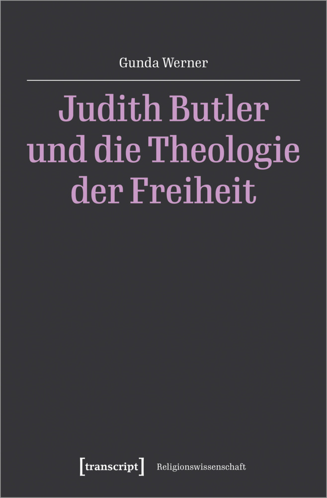 Cover: 9783837655070 | Judith Butler und die Theologie der Freiheit | Gunda Werner | Buch