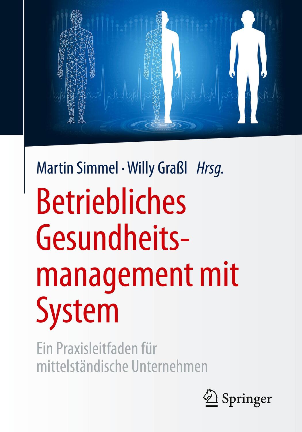 Cover: 9783658269555 | Betriebliches Gesundheitsmanagement mit System | Willy Graßl (u. a.)