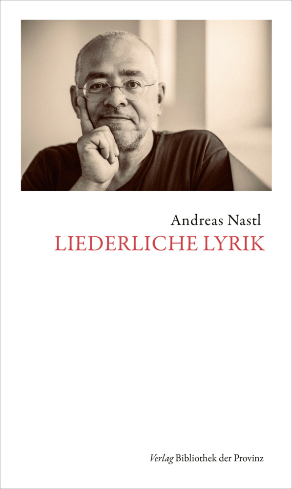 Cover: 9783991262732 | Liederliche Lyrik | Gedichte | Andreas Nastl | Buch | Deutsch | 2024