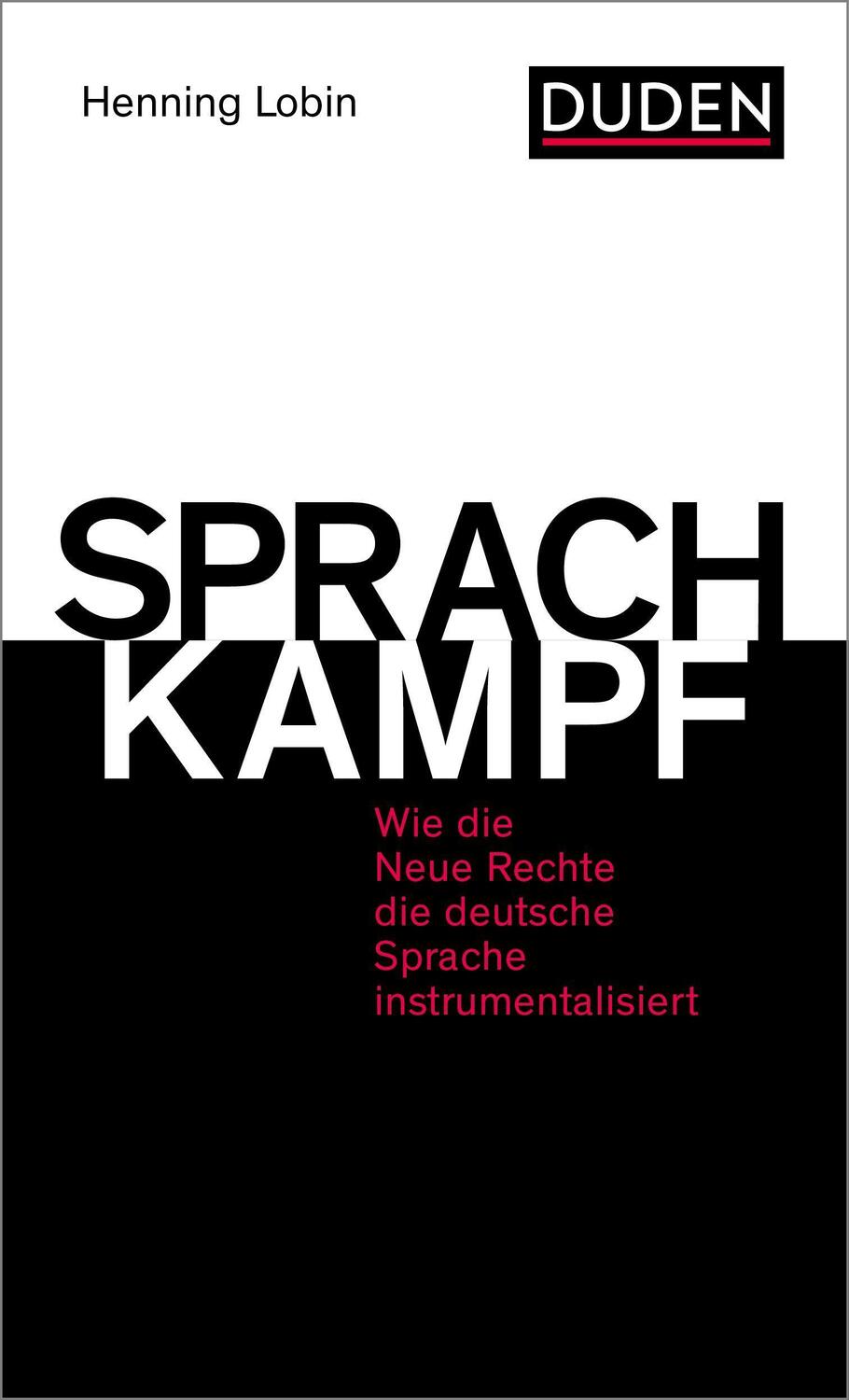 Cover: 9783411740048 | Sprachkampf | Henning Lobin | Buch | Duden-Sachbuch | Deutsch | 2021