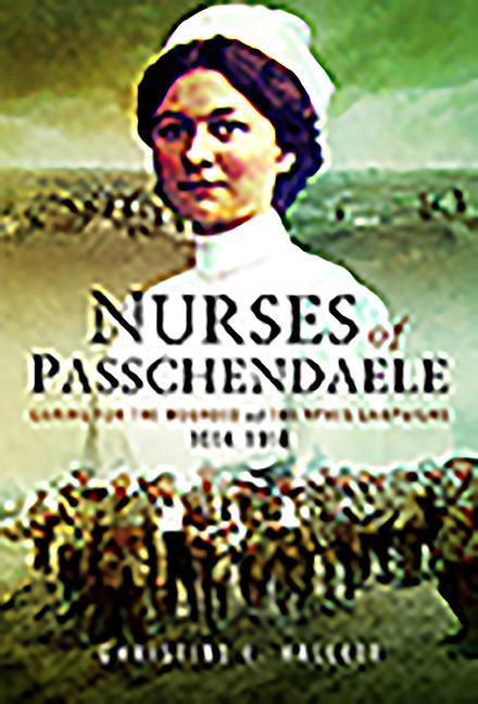 Cover: 9781526702883 | Nurses of Passchendaele | Christine E. Hallett | Taschenbuch | 2017