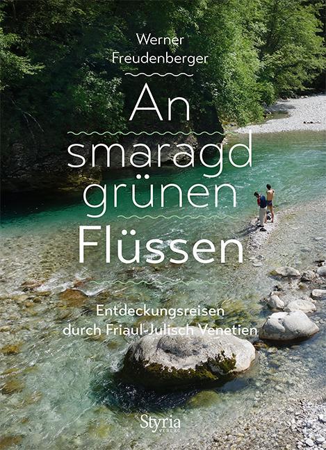 Cover: 9783222136184 | An smaragdgrünen Flüssen | Werner Freudenberger | Taschenbuch | 2019
