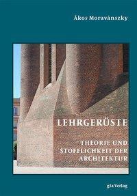 Cover: 9783856763404 | Lehrgerüste | Theorie und Stofflichkeit der Architektur, Dt/engl
