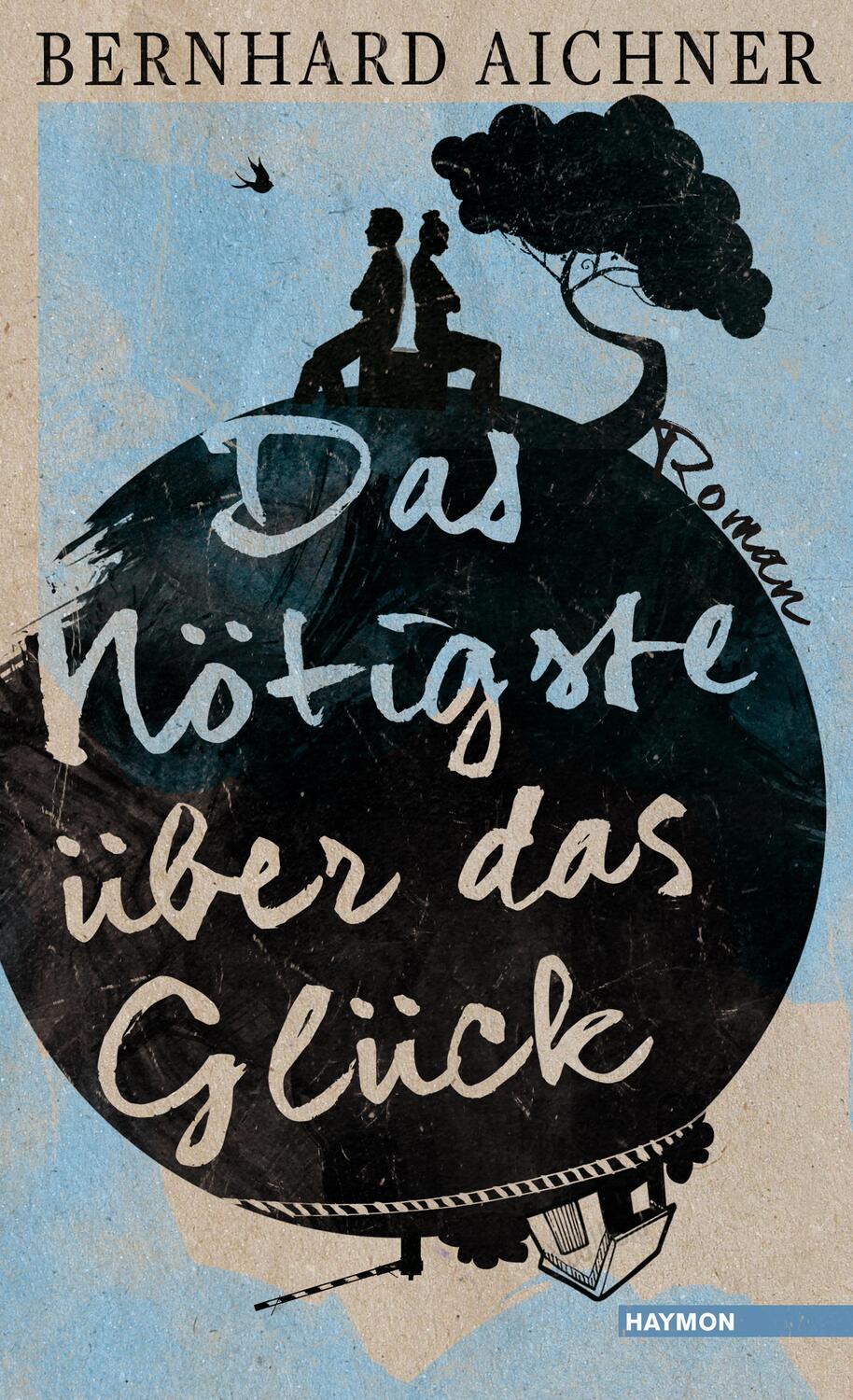 Cover: 9783709972052 | Das Nötigste über das Glück | Bernhard Aichner | Buch | Deutsch | 2015