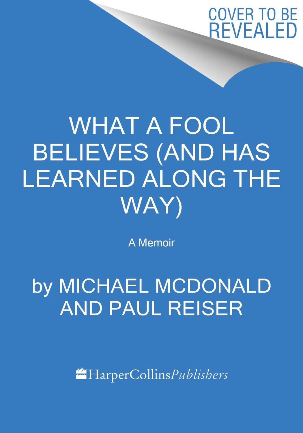 Cover: 9780063357563 | What a Fool Believes | A Memoir | Michael McDonald (u. a.) | Buch