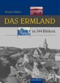 Cover: 9783800330072 | Das Ermland in 144 Bildern | Martin Kakies | Buch | Deutsch | 2002