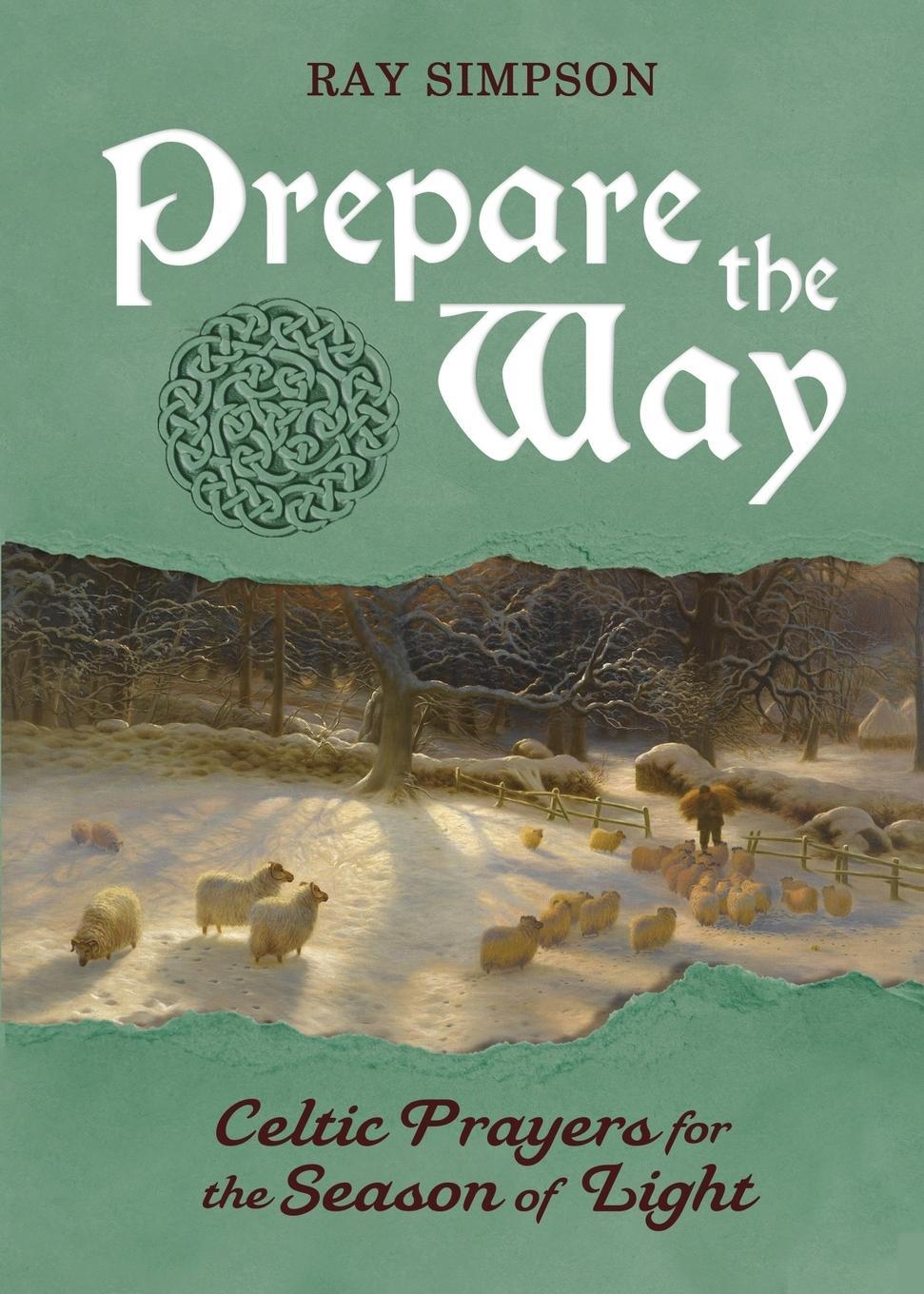Cover: 9781625247919 | Prepare the Way | Celtic Prayers for the Season of Light | Ray Simpson