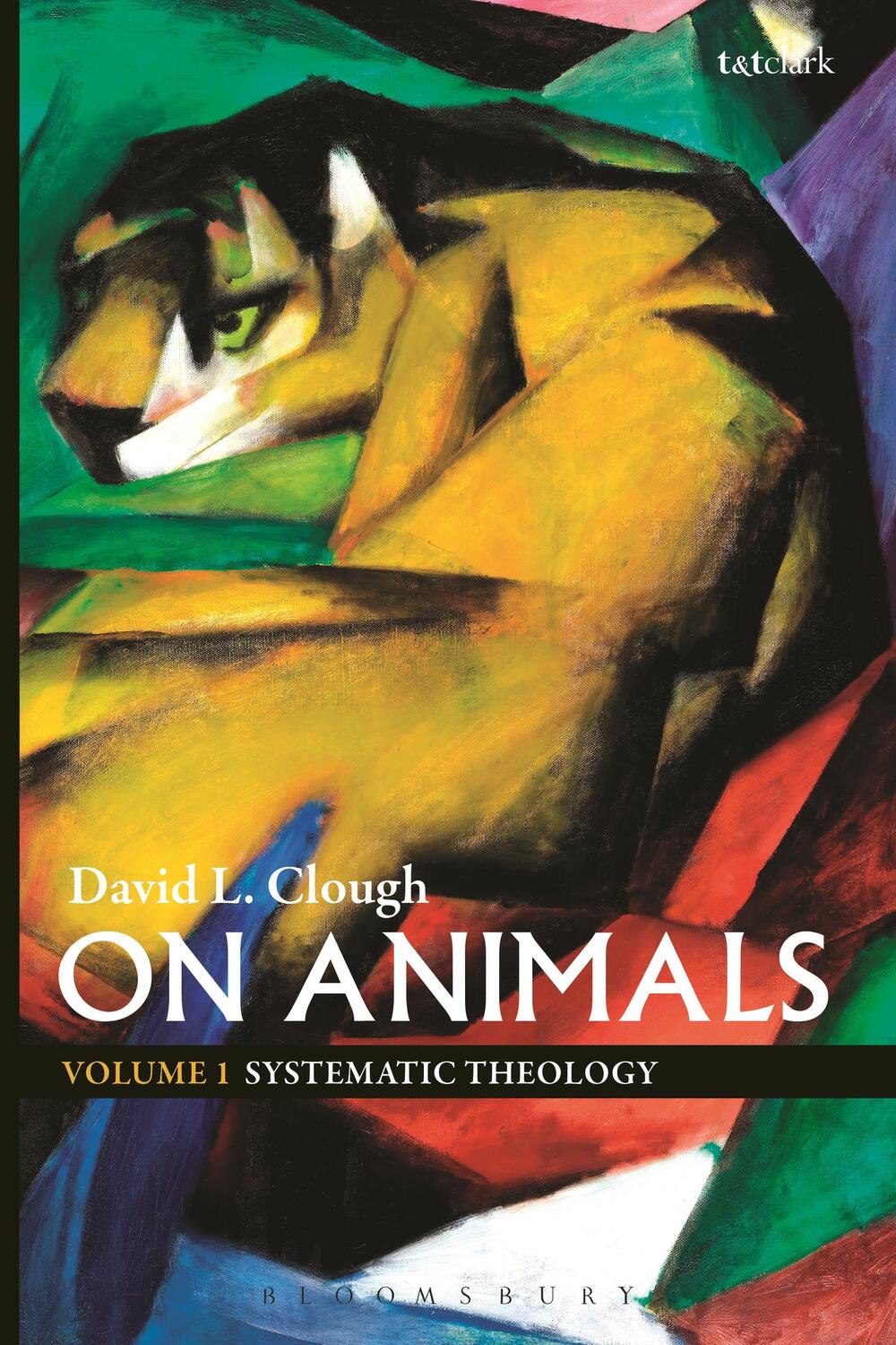 Cover: 9780567632869 | On Animals. Volume 1 | Systematic Theology | David L. Clough | Buch