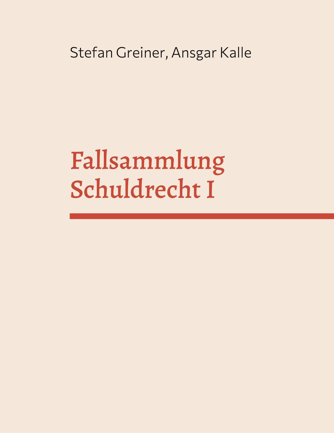 Cover: 9783755730750 | Fallsammlung Schuldrecht I | Stefan Greiner (u. a.) | Taschenbuch