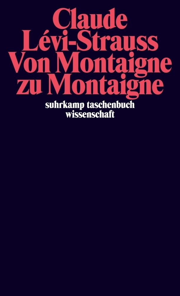 Cover: 9783518298473 | Von Montaigne zu Montaigne | Claude Lévi-Strauss | Taschenbuch | 2018