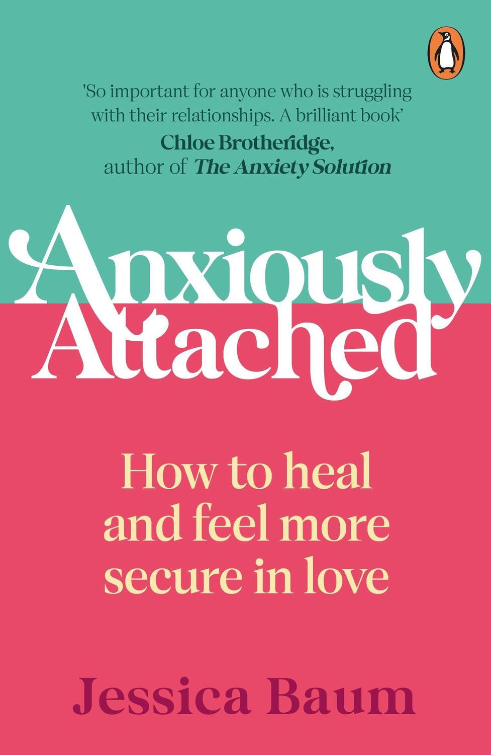 Cover: 9781529160499 | Anxiously Attached | How to heal and feel more secure in love | Baum