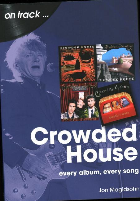 Cover: 9781789522921 | Crowded House | Every Album, Every Song | Jon Magidsohn | Taschenbuch