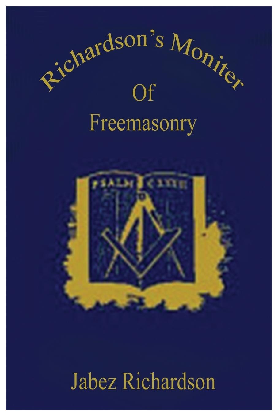 Cover: 9781631827259 | Richardson's Moniter Of Freemasonry | Jabez Richardson | Taschenbuch