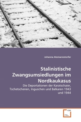 Cover: 9783639321876 | Stalinistische Zwangsumsiedlungen im Nordkaukasus | Atzmannstorfer