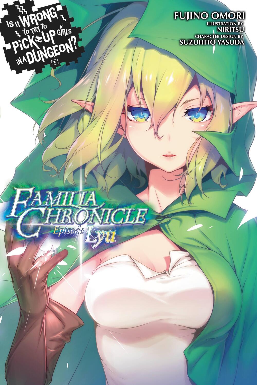 Cover: 9780316448253 | Is It Wrong to Try to Pick Up Girls in a Dungeon? Familia...