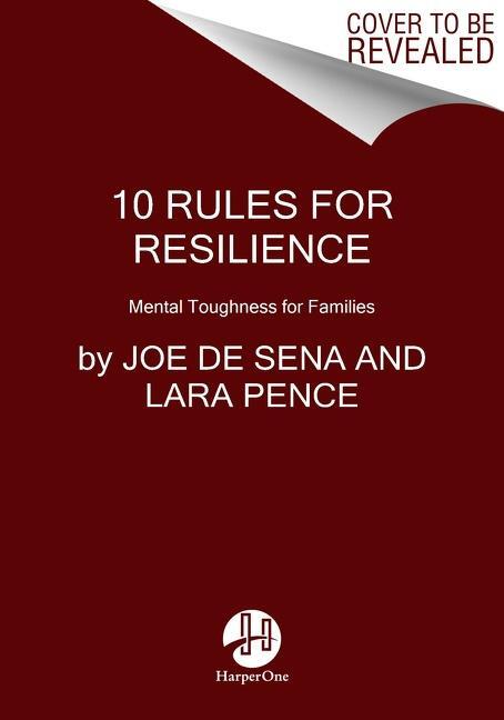 Cover: 9780063063372 | 10 Rules for Resilience | Mental Toughness for Families | Sena (u. a.)