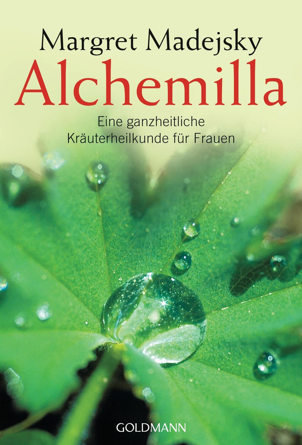 Cover: 9783442141913 | Alchemilla | Eine ganzheitliche Kräuterheilkunde für Frauen | Madejsky